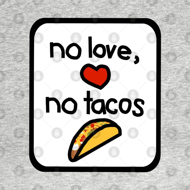 Framed No Love No Tacos by ellenhenryart